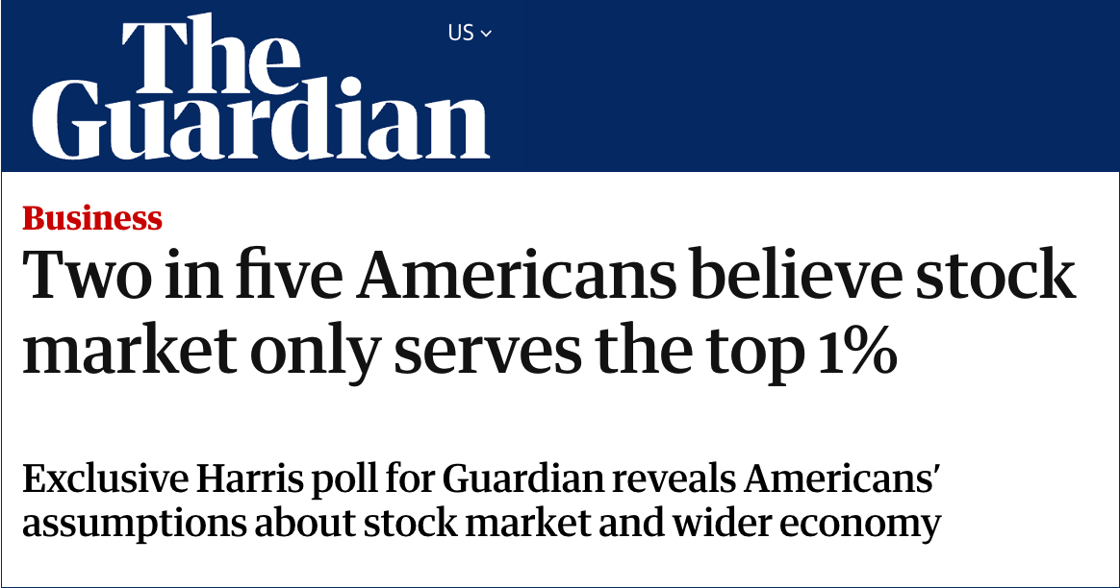 The Guardian Headline: Two in five Americans believe stock market only serves the top 1%